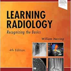 DOWNLOAD EBOOK 💏 Learning Radiology: Recognizing the Basics by William Herring MD  F