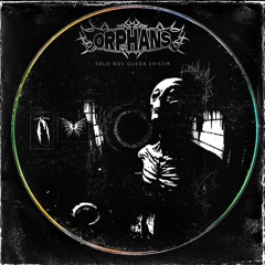 Orphans - Violencia Intermitente