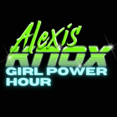 Alexis Knox Girl Power Hour Mix