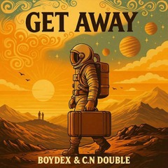 Get Away Boydex & C.N Double