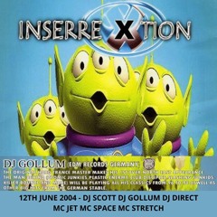 Inserrextion 12-06-2004 Dj Scott Dj Gollum Dj Direct Mc Jet Mc Space Mc Stretch