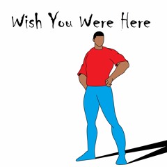 Wish You Were Here