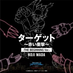 Target~Akai Shougeki~ (The Beginning Version) - Digimon Adventure 02 The Beginning
