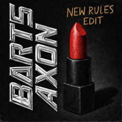 Dua Lipa - New Rules (BARTS x AXON Remix) [FREE EXTENDED DOWNLOAD]