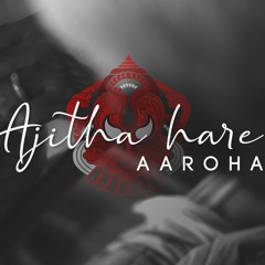 Ajitha Hare ft Aaroha