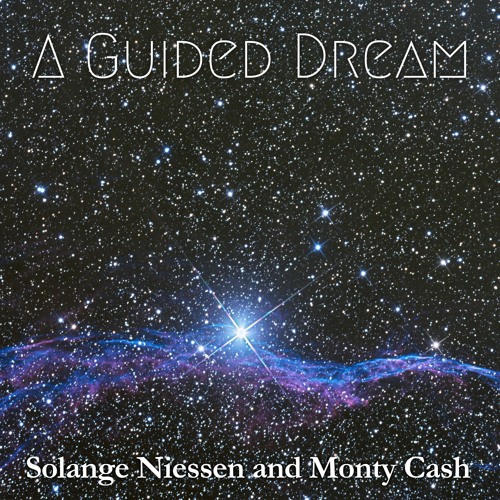 A Guided Dream - Solange Niessen and Monty Cash