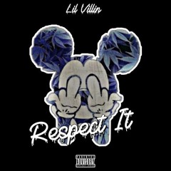 Respect It - Lil VilliN ( Prod By. Don P )
