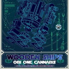 Wooden Ships - Obi One Cannabis (WIP)