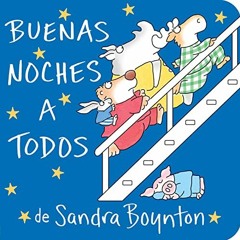 Get EBOOK EPUB KINDLE PDF Buenas noches a todos / The Going to Bed Book (Spanish edition) by  Sandra