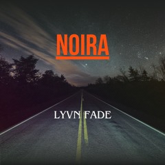 Noira – Melodic Techno | Lynn Fade
