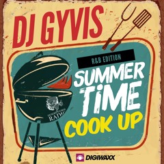 DJ GYVIS (SUMMERTIME COOK UP) R&B EDITION