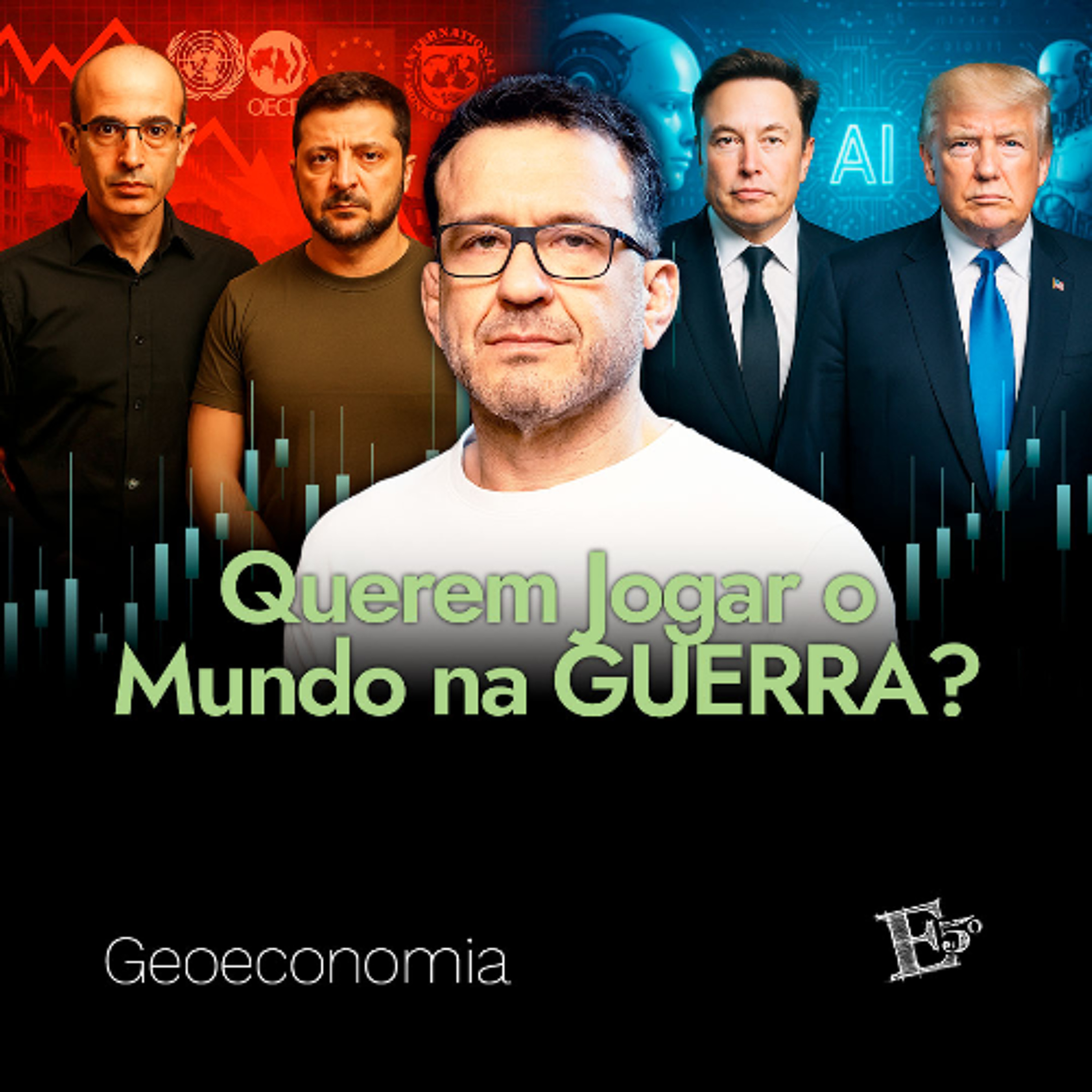Querem Jogar o Mundo na GUERRA? | GEOECONOMIA - Ep. 62 episode artwork