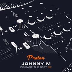 Release The Beat 02 [Proton Curator Mix] Melodic & Progressive House