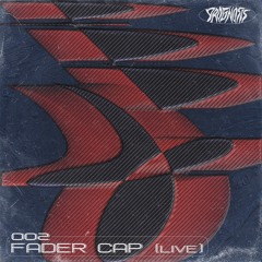 Progcast 002: Fader Cap (live)