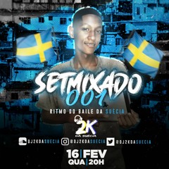 ### SET MIXADO 001 ( ( DJ 2K DA SUÉCIA )) 2K22