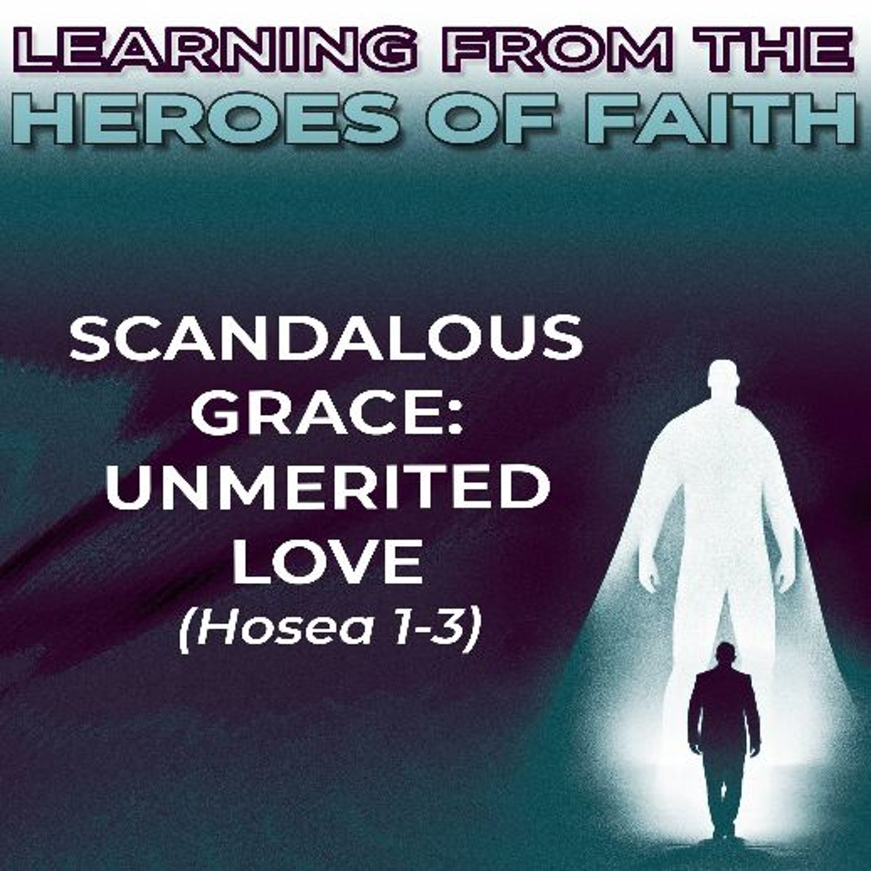 Scandalous Grace Unmerited Love episode artwork
