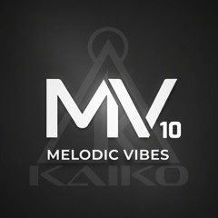 Melodic Vibes #10 - Mixed by Kaiko [Nov.2025]