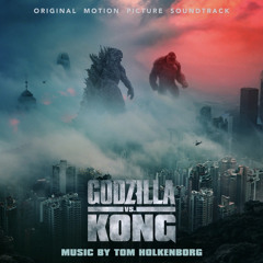 Godzilla vs. Kong - Godzilla’s Theme (Unreleased Score)