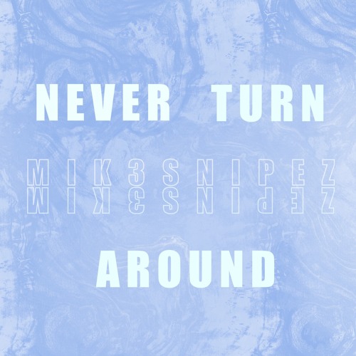 Never Turn Around