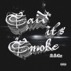 Said It’s Smoke