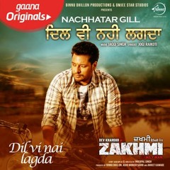 Dil Vi Nai Lagda (Zakhmi) Nachhatar Gill