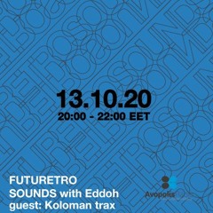 Futuretro Sounds 13.10.2020 Guestmix by Koloman Trax