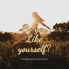 Do you like Yourself?