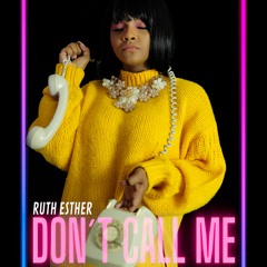 Ruth Esther - Don't call me ✖️ No me llames