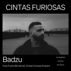 Club Furies Mix Series: Cintas Furiosas Present Badzu