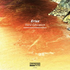 Ertax - Release (Original Mix) - "Hard Education EP"