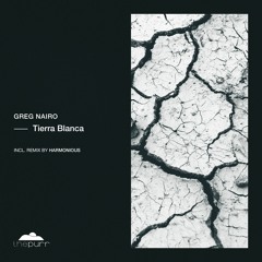 Greg Nairo - Tierra Blanca (Harmonious Remix)