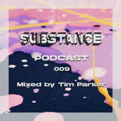 Substance Podcast 009 - Tim Parker