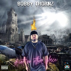 Bobby Thornz- Ain't No Other Place