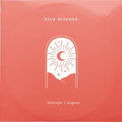 Nico Morano - AUGUST 2022 - MIXTAPE