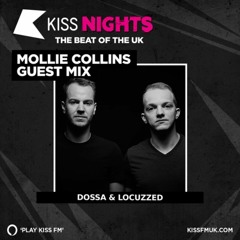 Dossa & Locuzzed - In the Mix for Mollie Collins on Kiss FM uk