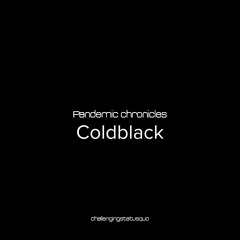 Pandemic chronicles - Coldblack