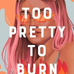 View PDF She's Too Pretty to Burn by  Wendy Heard