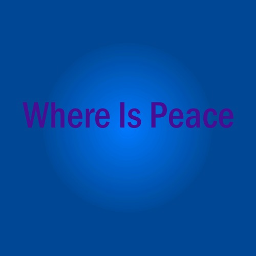 Where Is Peace