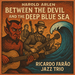 Between the Devil and the Deep Blue Sea - H. Arlen