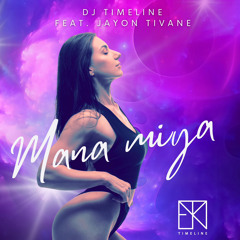 Dj Timeline feat. Jayon Tivane - Mana miya