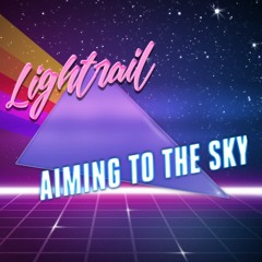 Lightrail - Aiming To The Sky