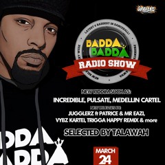 MARCH 24TH 2020 BADDA BADDA DANCEHALL RADIO SHOW