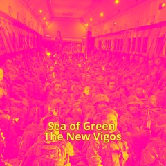 Sea of Green   -   The New Vigos
