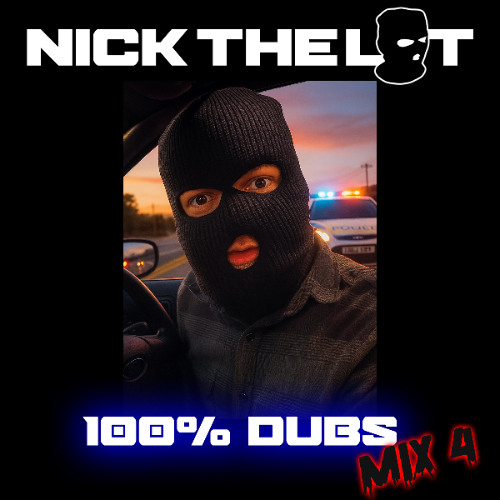 NICK THE LOT - 100% UNRELEASED DUBS MIX 4