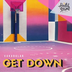HLST 030: Vakabular - Get Down (Original Mix)