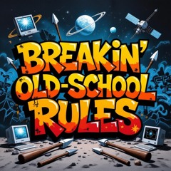 Breakin' Old-School Rules