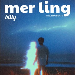 mer ling-billy(prod.THAIBEATS)