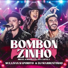 Israel e Rodolffo, Ana Castela - Bombonzinho (Sullivan Saporito E DJ Marrentinho Remix)