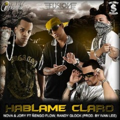 Hablame Claro - Nova y Jory, Ñengo Flow y Randy Glock