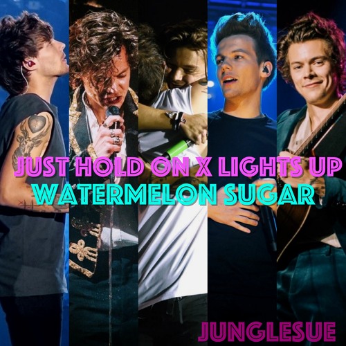Just Hold On x Lights Up x Watermelon Sugar Mashup -2020-